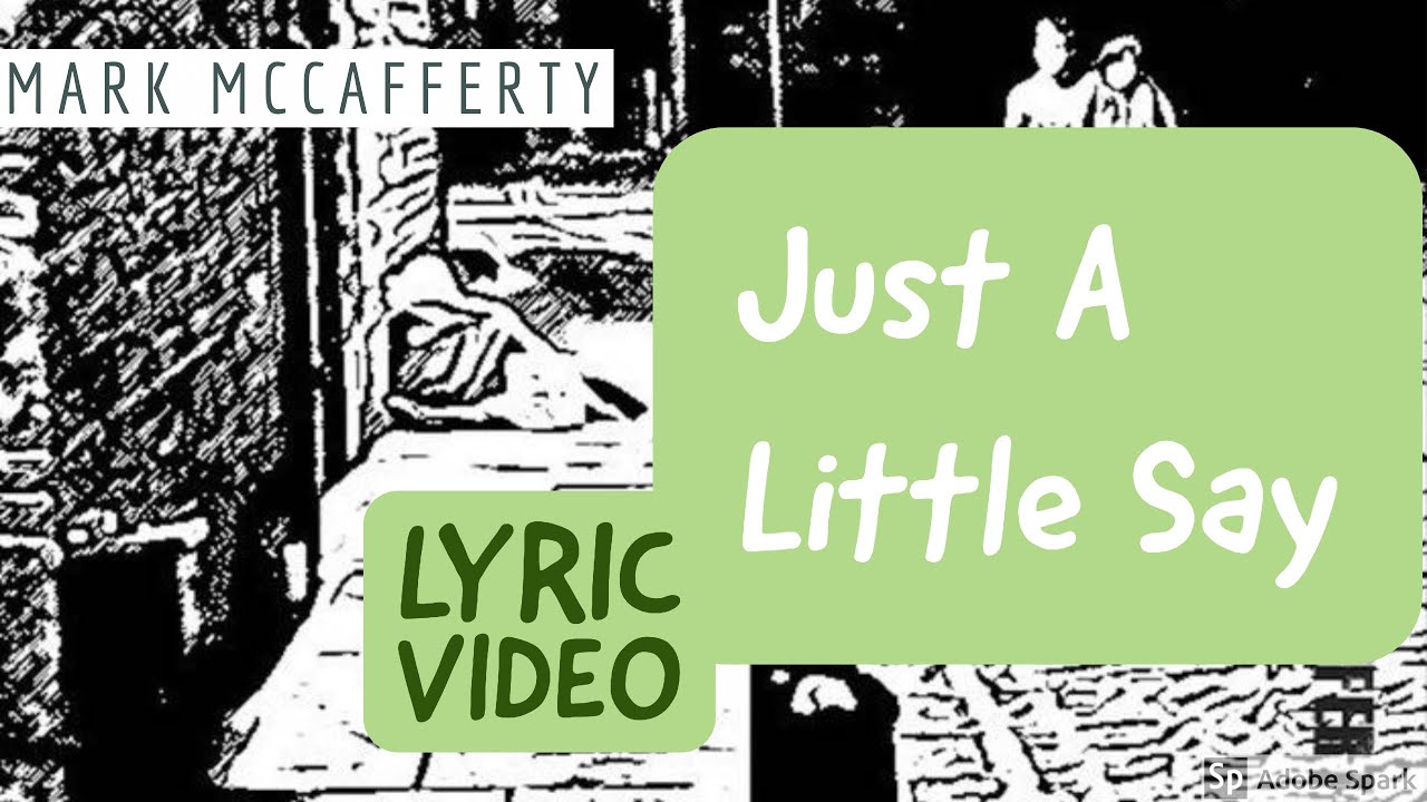 Just A Little Say Lyric Video - Mark McCafferty