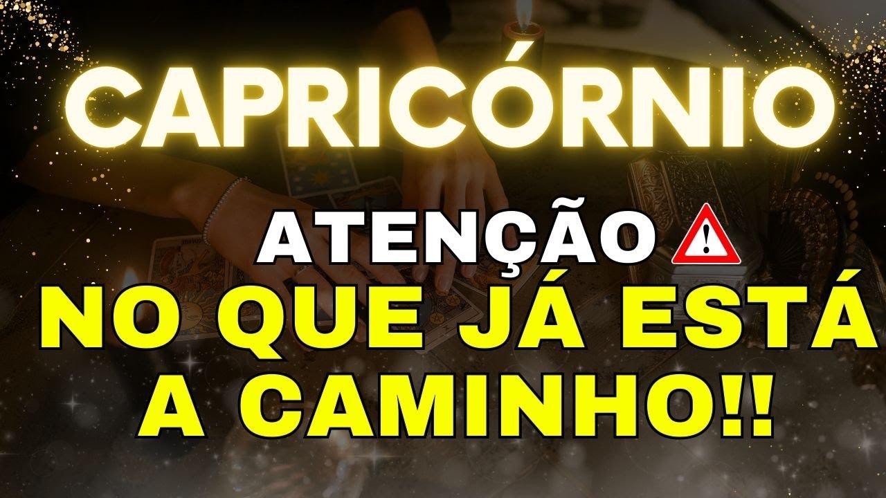 💎CAPRICÓRNIO🚨 PRESTE ATENÇÃO‼️ ALGO IMPORTANTE ESTÁ A CAMINHO AGORA‼️ O AGIR DE DEUS NA TUA VIDA!