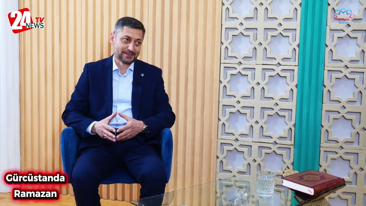 Gürcüstanda Ramazan” – Mübarək ayın mənəvi ab-havası 24News ekranlarında!