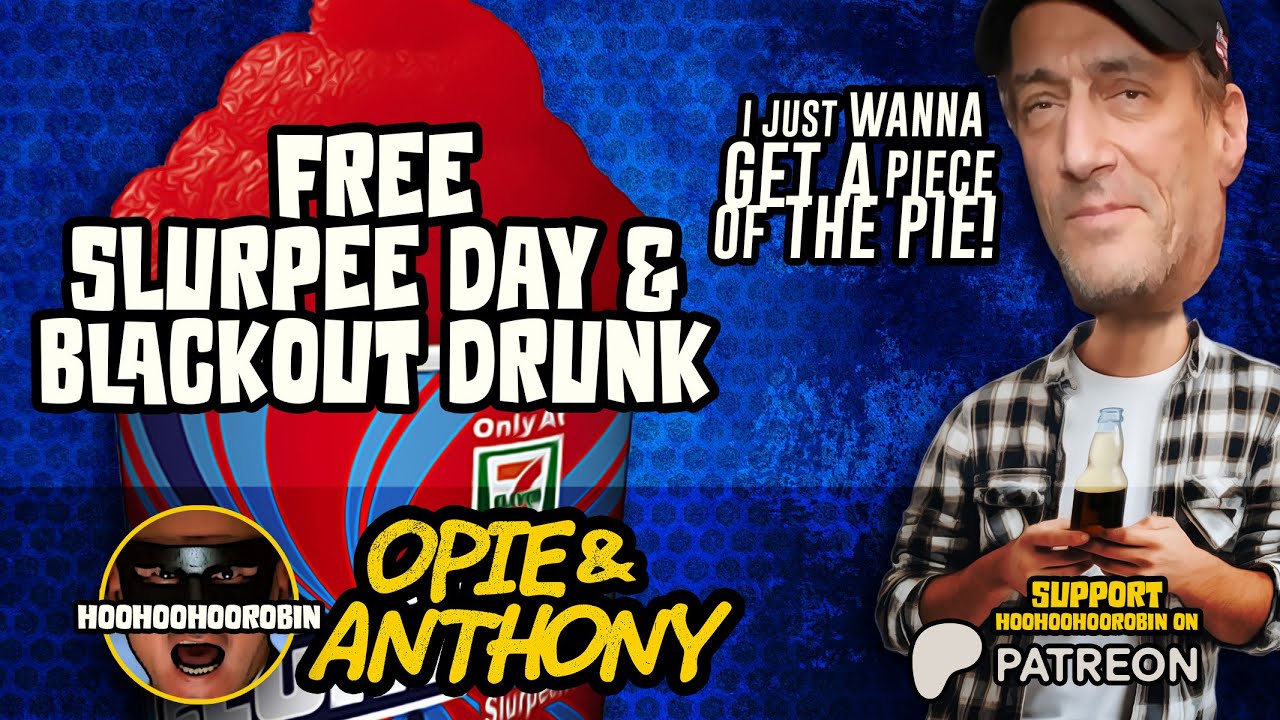Opie & Anthony - Free 7-11 Slurpee Day - Blackout Drunk - July 2011