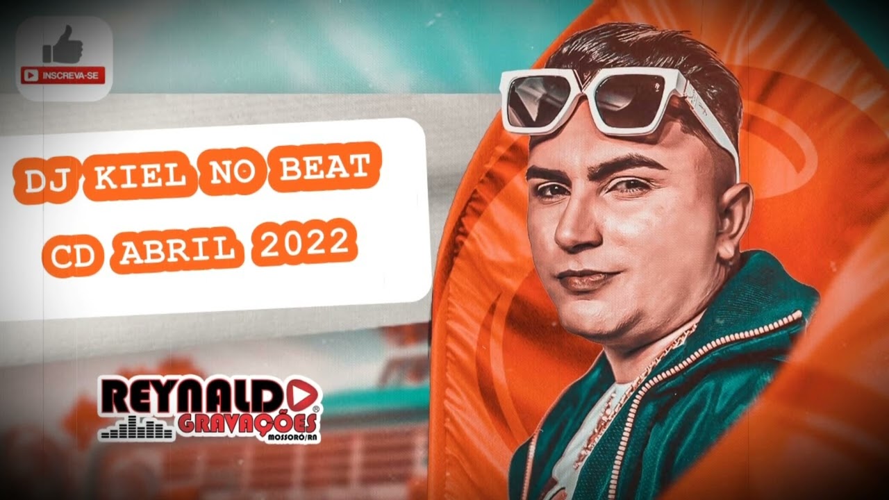 DJ KIEL NO BEAT CD ABRIL 2022 - REYNALDO GRAVA&Ccedil;&Otilde;ES