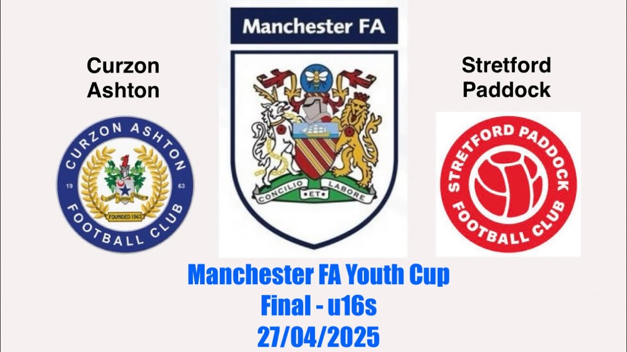 Manchester FA Youth Cup u16s - Final, Curzon Ashton v Stretford Paddock, 27/04/2025