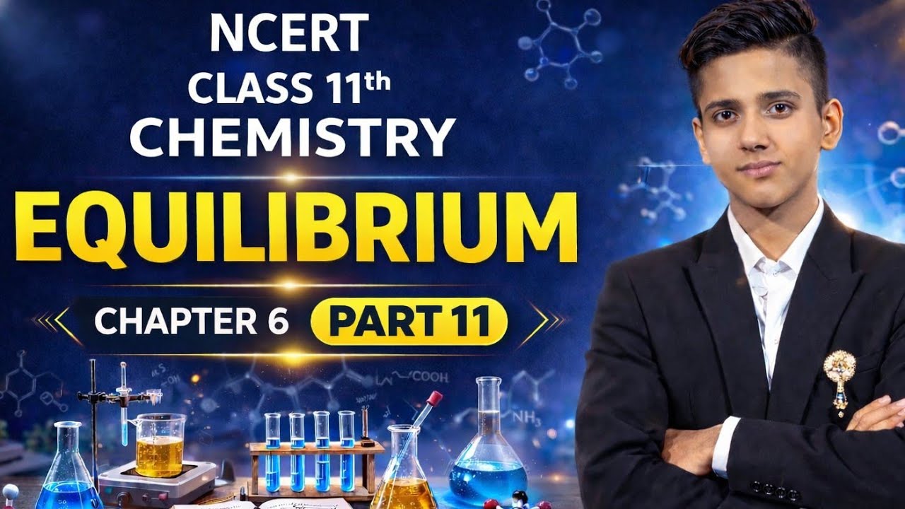 🧪 Ionic Equilibrium | Solubility Product (Ksp) | Part 11 ⚛️ Final Part