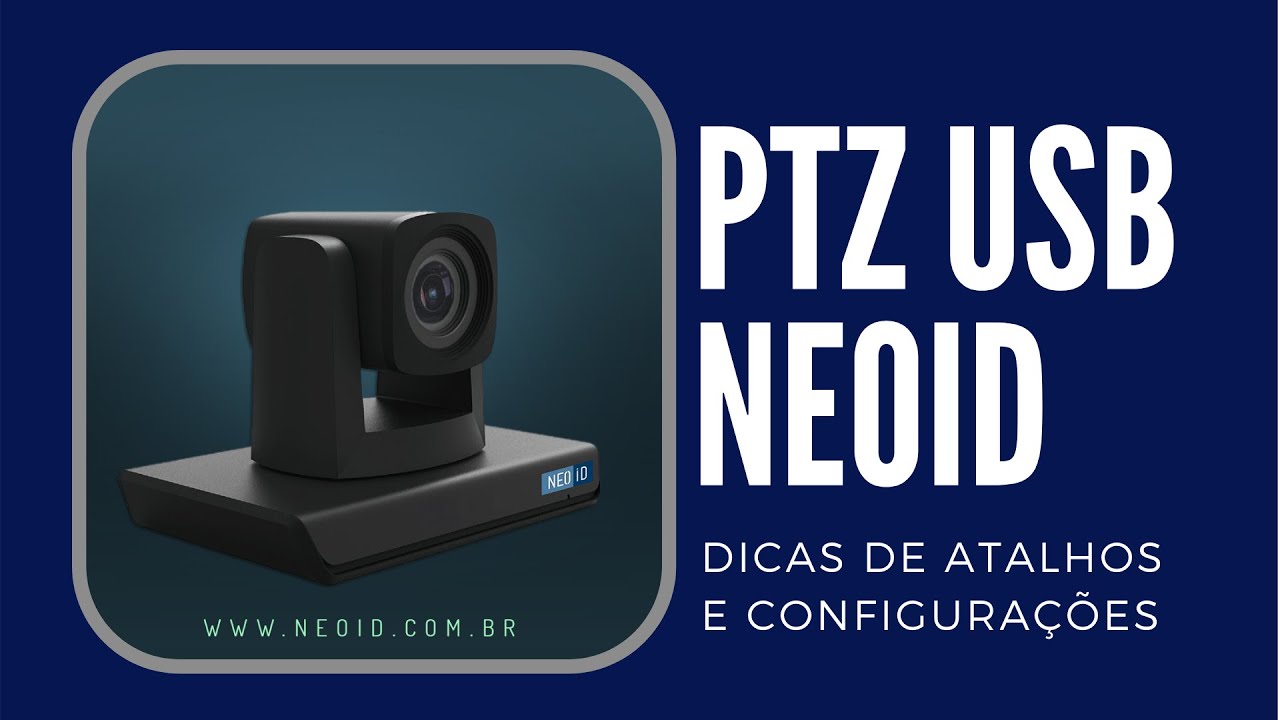 PTZ USB NEOID - DICAS DE ATALHOS E CONFIGURAÇÕES