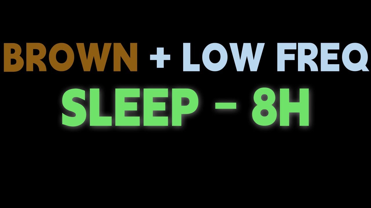 8 Hours Brown & Low Frequency Noise for Deep Sleep 🌙 | Black Screen