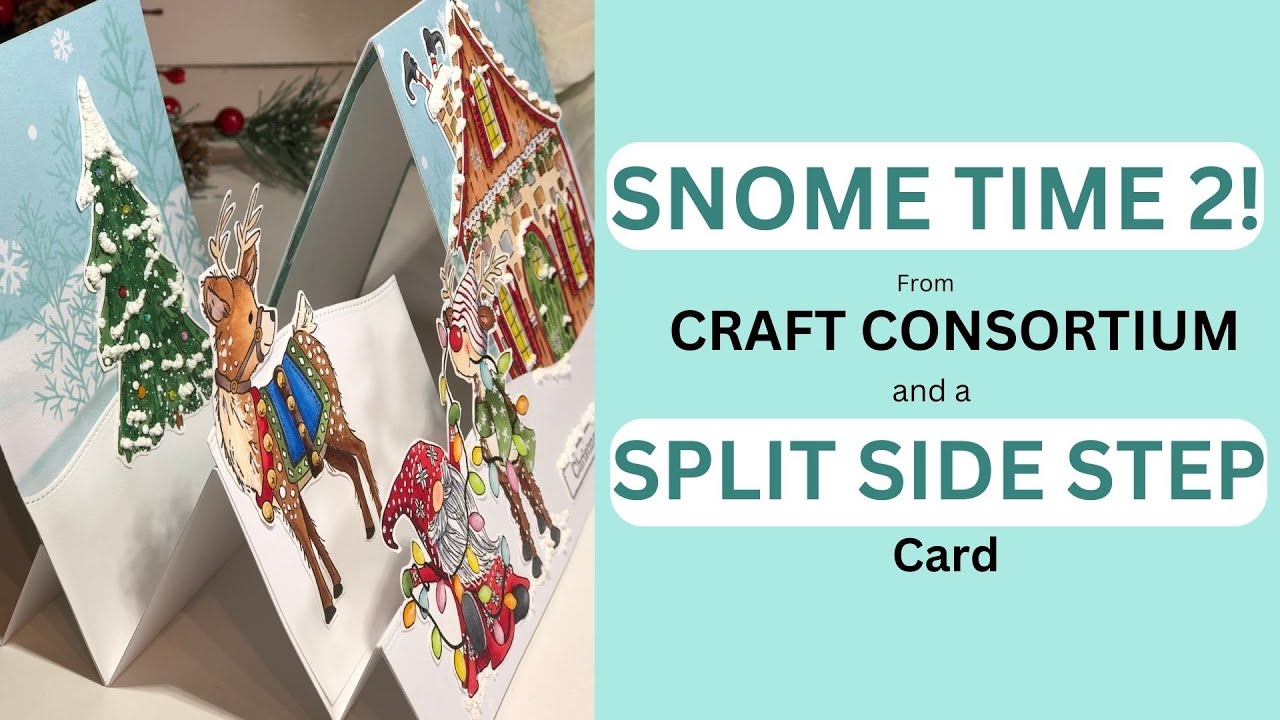 SPLIT SIDE STEP CARD AND CRAFT CONSORTIUM'S SNOME TIME 2!