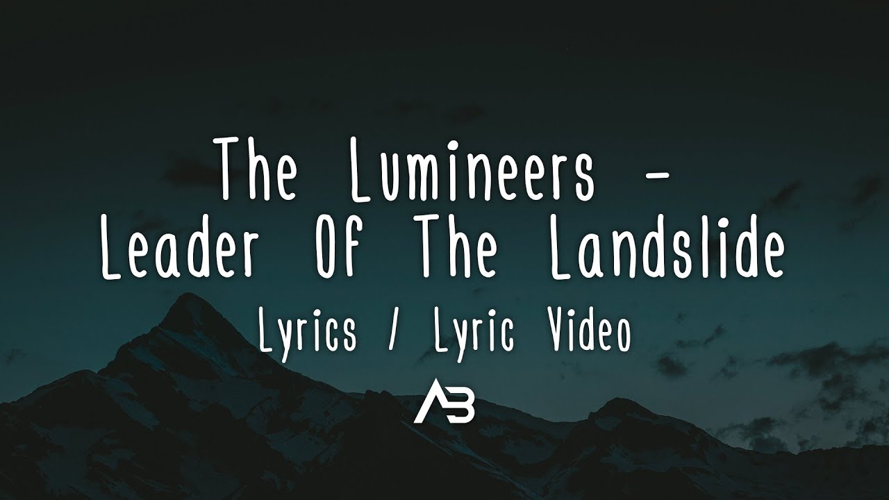 The Lumineers - Leader Of The Landslide (Lyrics / Lyric Video)
