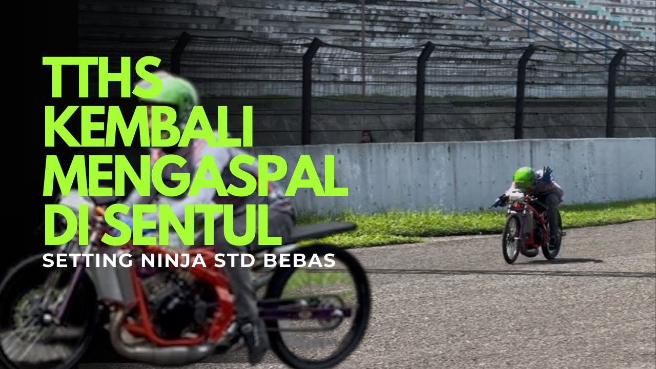 TTHS KEMBALI MENGASPAL DI SENTUL‼️SUPERMENG SETTING NINJA STD BEBAS