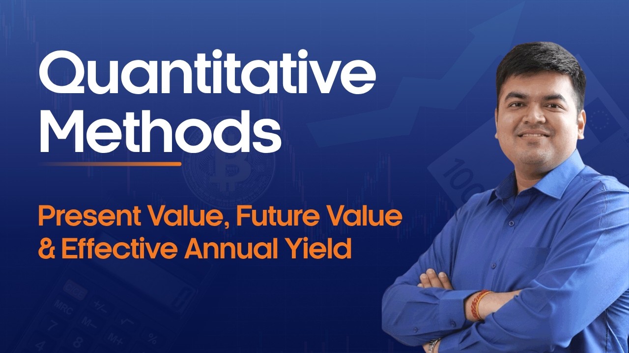 PV, FV, EAY | Quantitative Methods – 4 | CFA Level 1 | FRM Part 1