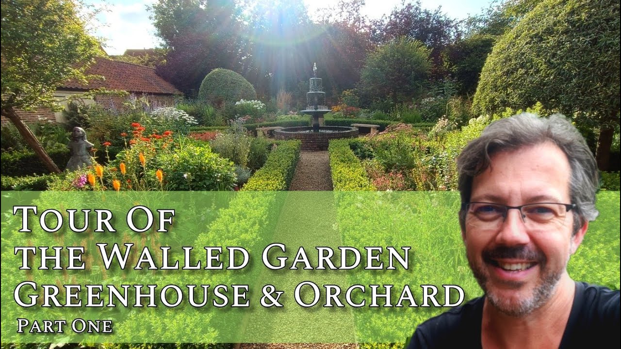 A Tour of The Walled Garden, Greenhouse & Orchard - Part 1