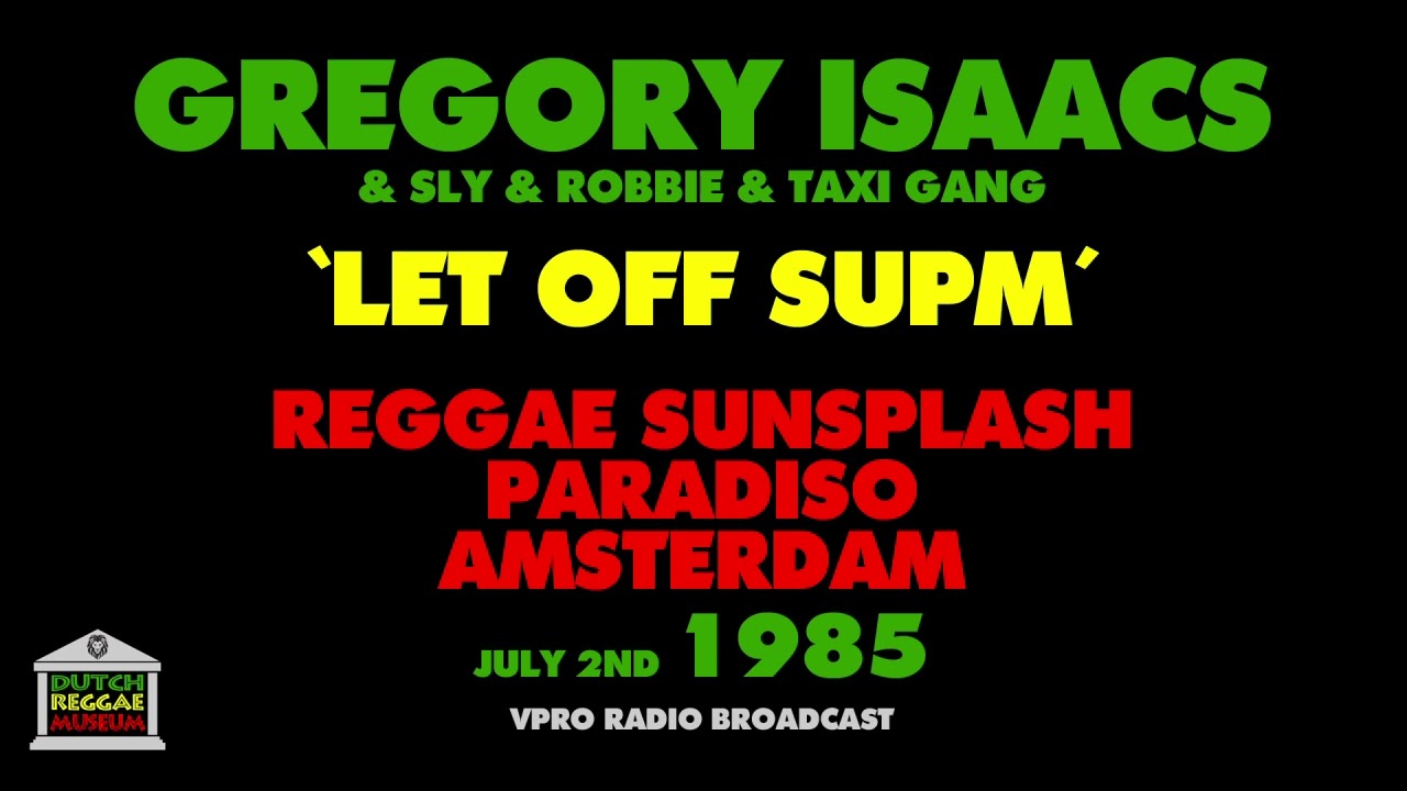 Gregory Isaacs - Let Off Supm (Live 1985)