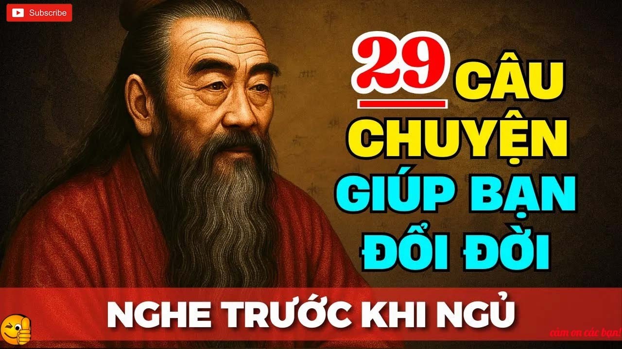 29 Câu Chuyện TRÍ TUỆ THÂM SÂU Cổ Nhân Dạy - Đời Người Biết Đủ Thường Vui _ Triết Lý Cuộc Sống