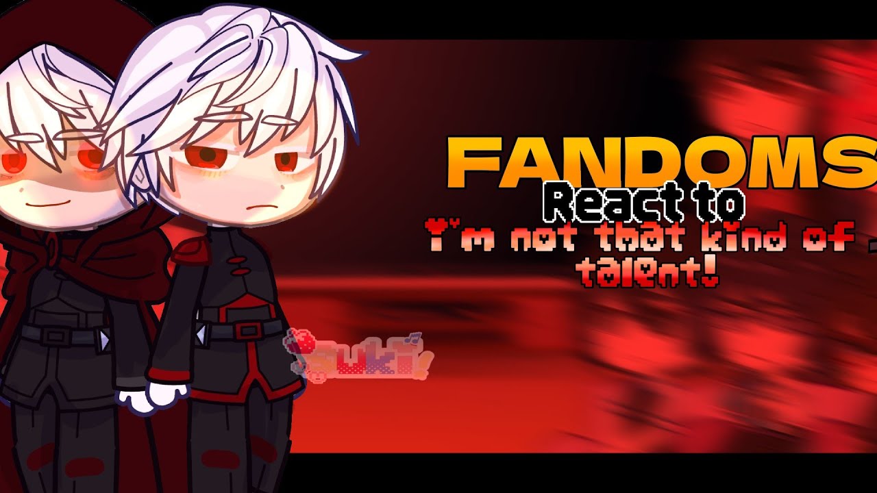 𝖥𝖺𝗇𝖽𝗈𝗆𝗌 𝖱𝖾𝖺𝖼𝗍 𝗍𝗈 𝖤𝖺𝖼𝗁 𝖮𝗍𝗁𝖾𝗋 || I'm not that kind of talent- season 2✩𝐒𝐮𝐤𝐢𝐢{51%} 3/8°