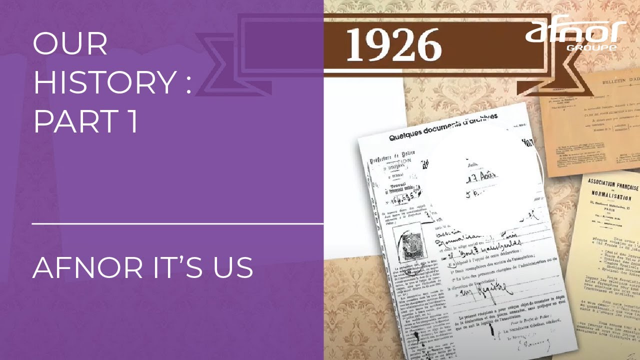 Episode 1: the AFNOR association - 90 years of AFNOR in video
