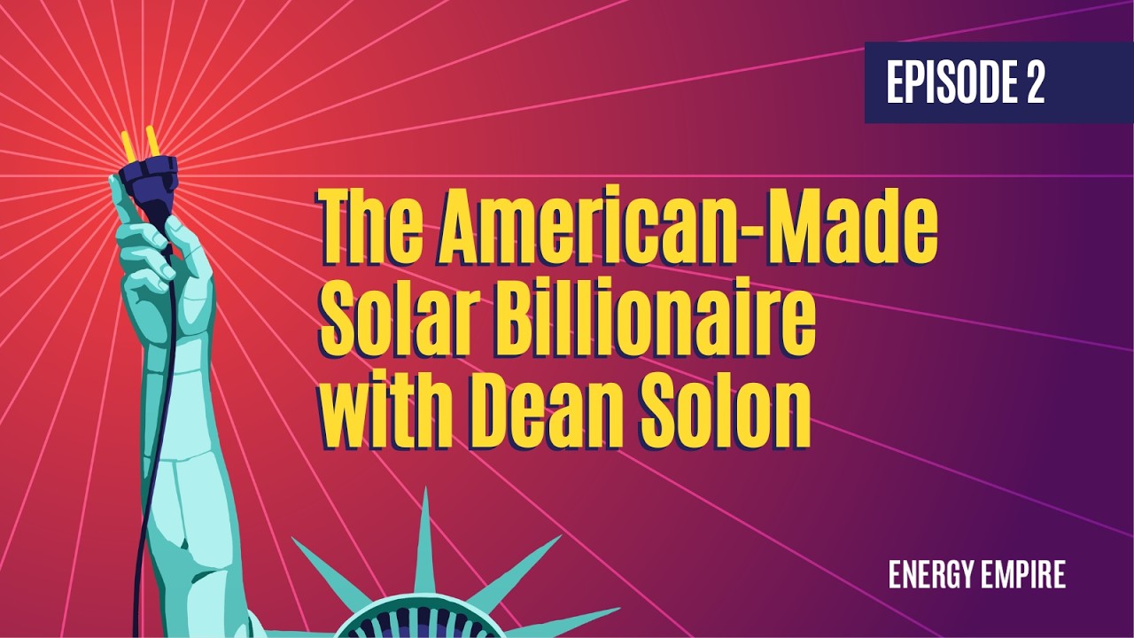 The American-Made Solar Billionaire with Dean Solon