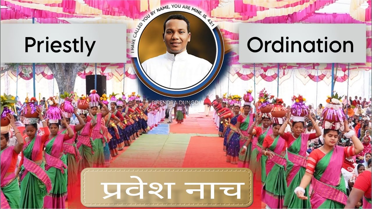 Pravesh Nach | Priestly Ordination | Dn Birendra Dungdung | Singarmunda Parish | Purohit Abhishek