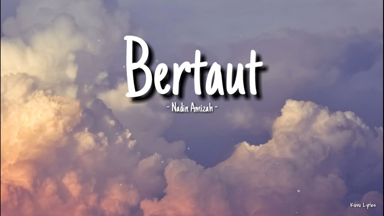 Nadin Amizah - Bertaut (Lirik)
