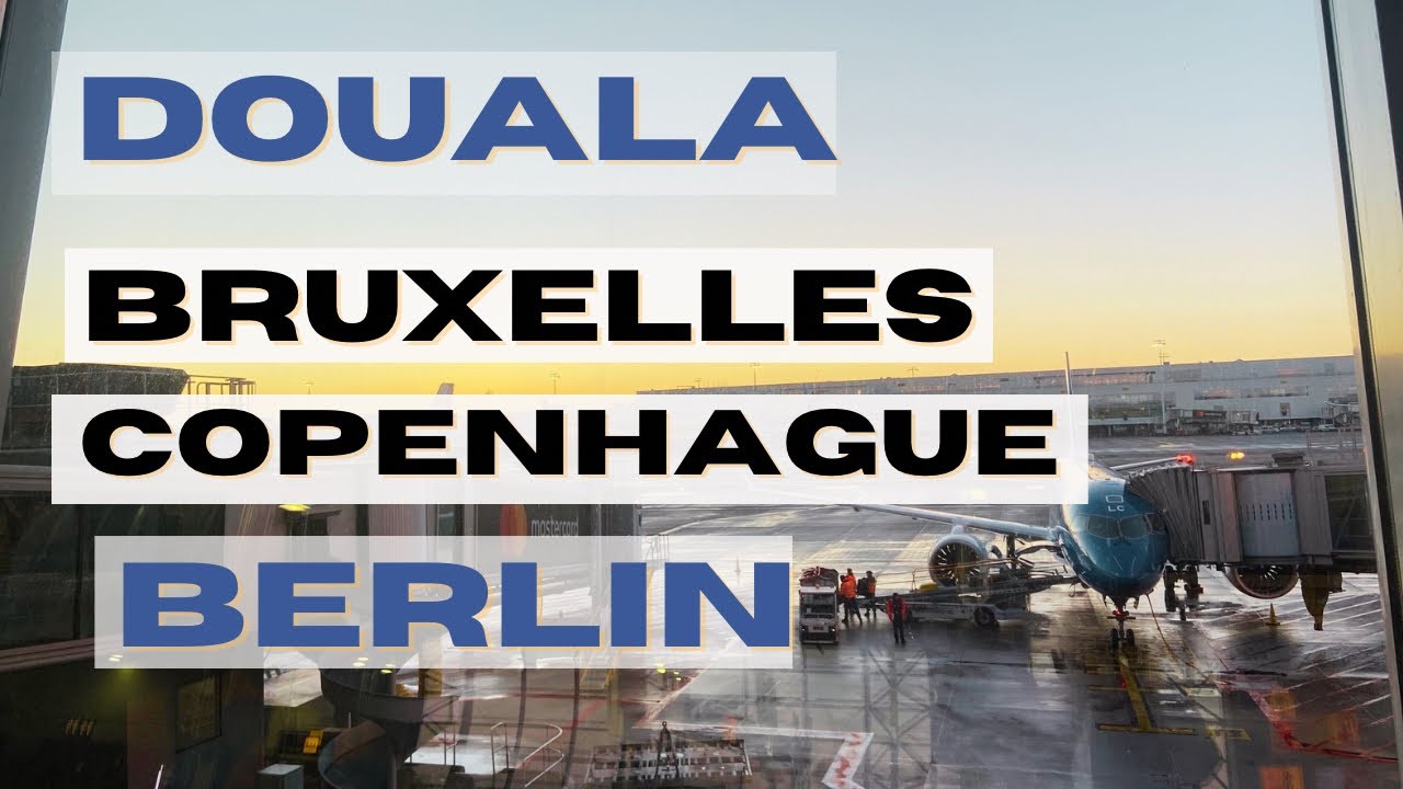 Mon voyage familial de Douala (Cameroun) à Berlin (Allemagne) avec Brussels Airline