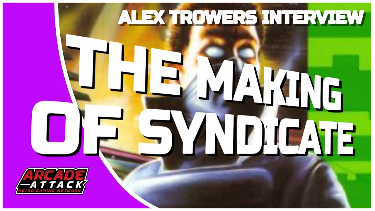 The Making of Syndicate - Alex Trowers (Bullfrog Productions)