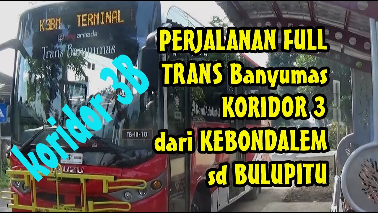 344-TRANS Banyumas KORIDOR 3B dari KEBONDALEM sd BULUPITU Perjalanan FULL bms raya