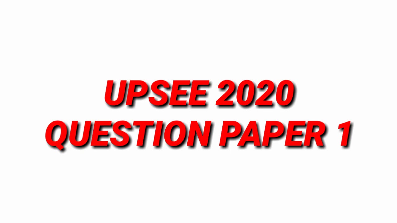 UPSEE 202O QUESTION PAPER 1 || UPSEE 2020