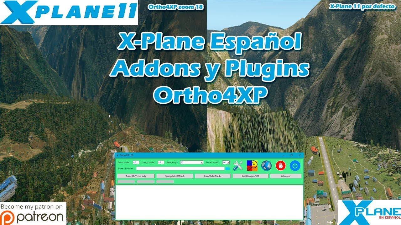 X-Plane 11 | Addons y Plugins |  Ortho4XP 1.30 FÁCIL Y SENCILLO