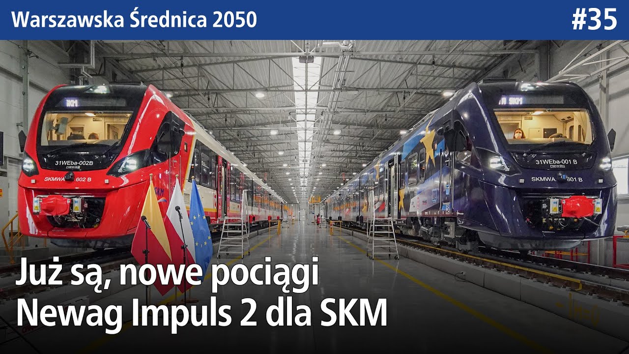 #35 Oto i są nowe pociągi dla SKM - Impuls 2 - Warszawska Średnica 2050 4K