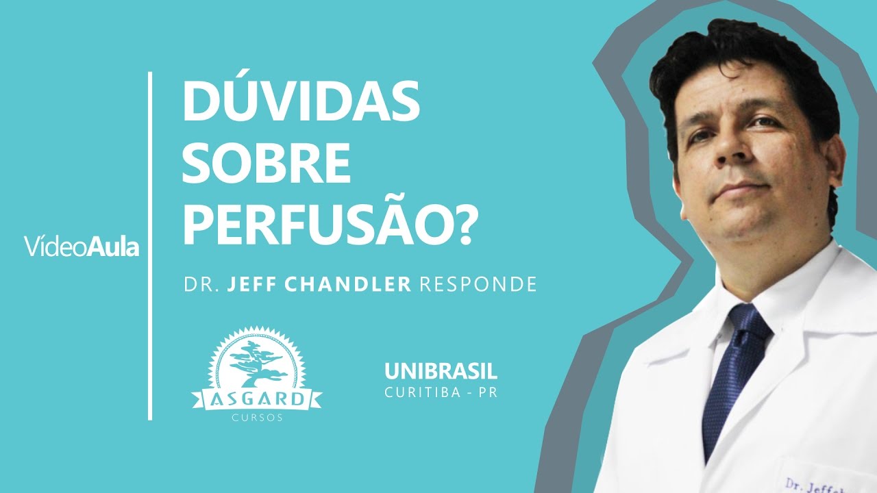 Perfusão - Dr. Jeff Chandler | Asgard Cursos