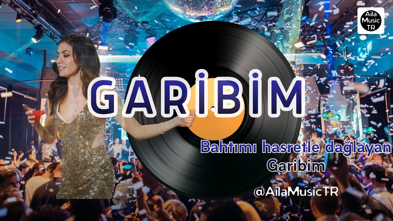 AilaMusicTR | GARİBİM | Bahtımı hasretle dağlayan Garibim