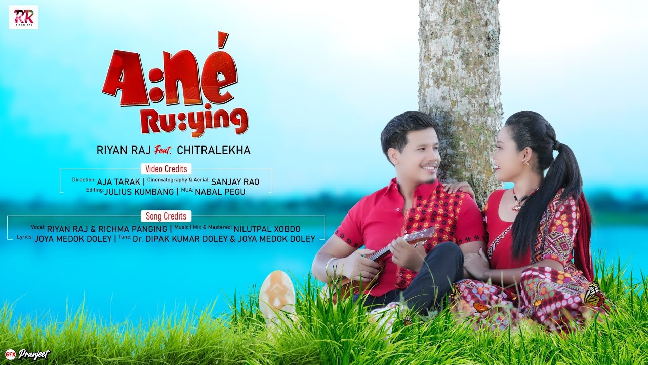 A:né Ru:ying | Riyan Raj | Chitralekha Doley | Richma Panging | Official Video