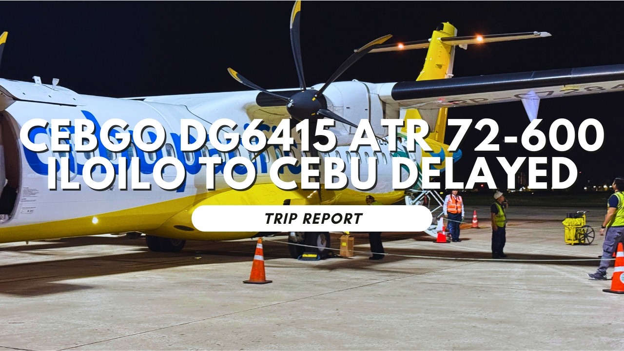 Delayed Cebgo DG6415 Iloilo to Cebu (Part 1 of Iloilo–Bangkok) | Trip Report