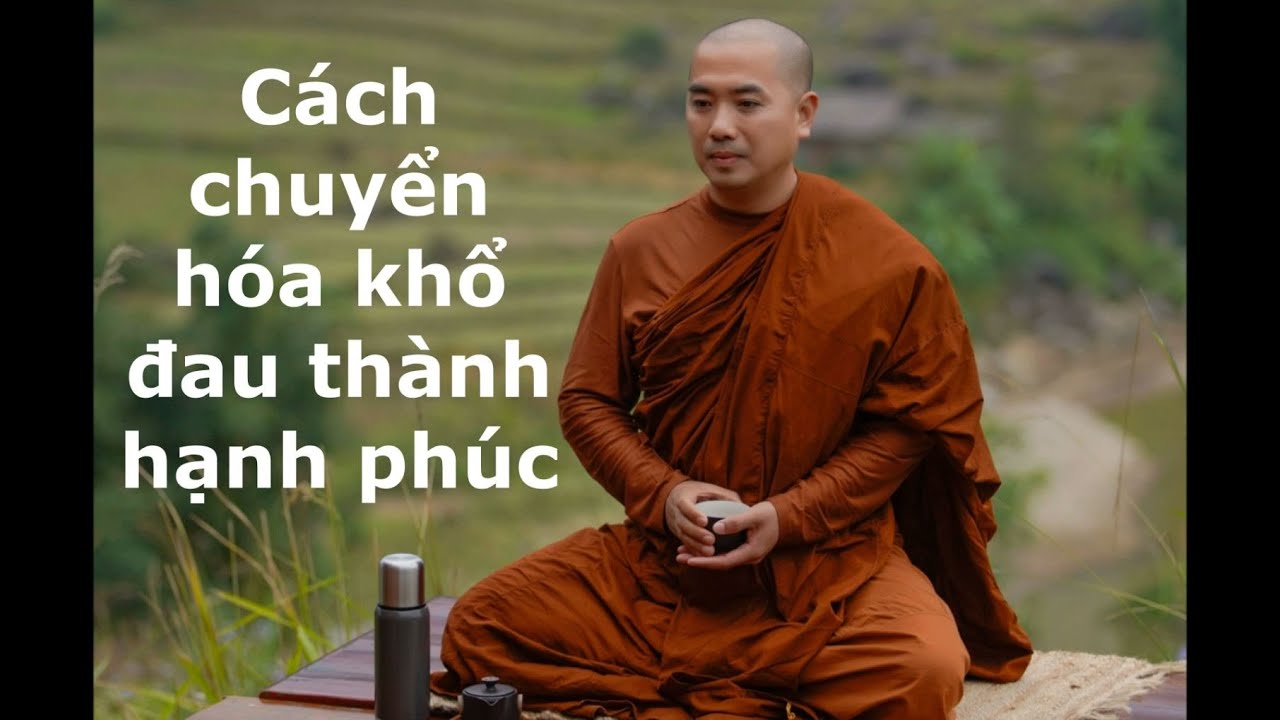 Cách chuyển hóa khổ đau thành HẠNH PHÚC, AN LẠC, thiền sư #thichminhniem