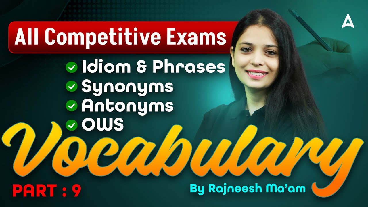 English Vocabulary for All Competitive Exams | Synonyms, Antonyms, OWS, Idioms & Phrases | Part 9