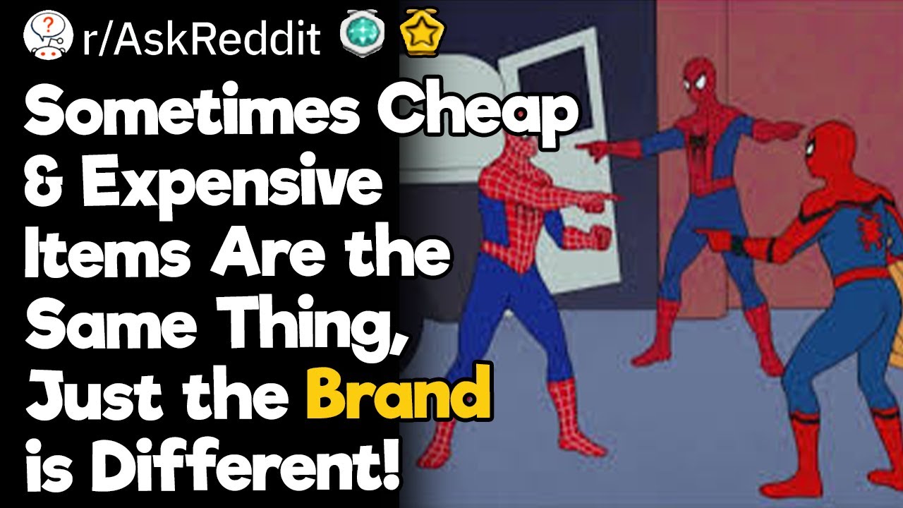 Sometimes Cheap & Expensive Items Are the Same Thing, Just the Brand is Different!