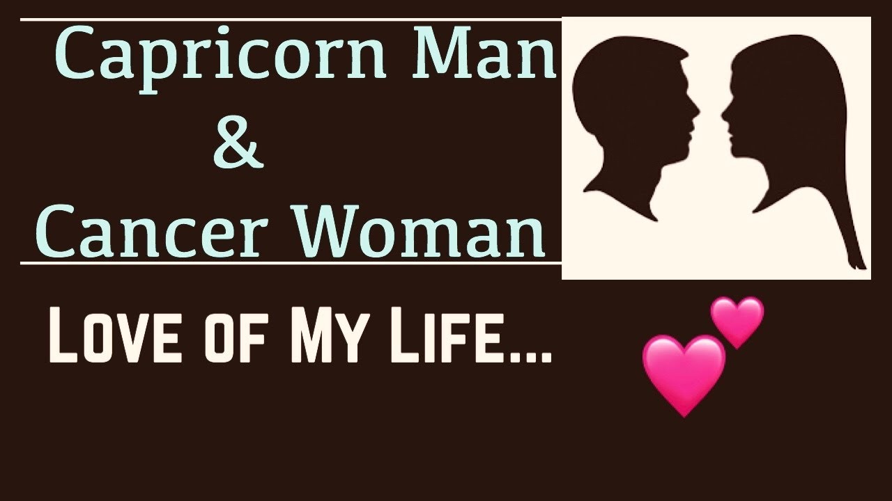 Cancer Woman & Capricorn Man ~Love♥️Compatibility~
