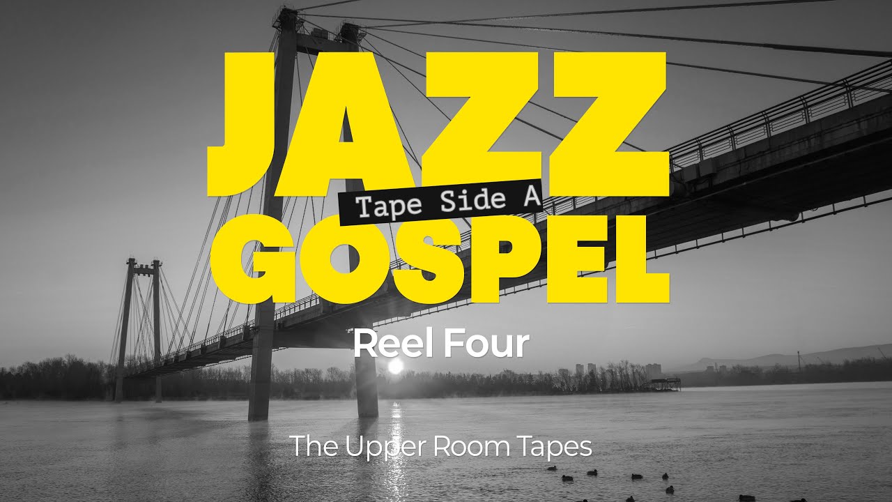 Soulful Jazz Gospel for Chill & Focus 120 Min | Reel Four Rest In His Peace | SIDE A