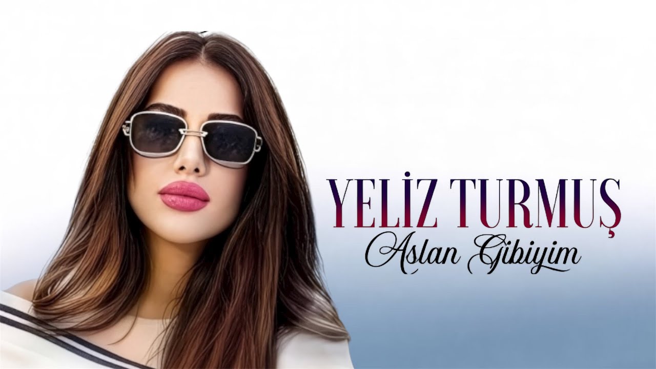 Yeliz Turmuş - Aslan Gibiyim (Official Video)4K 