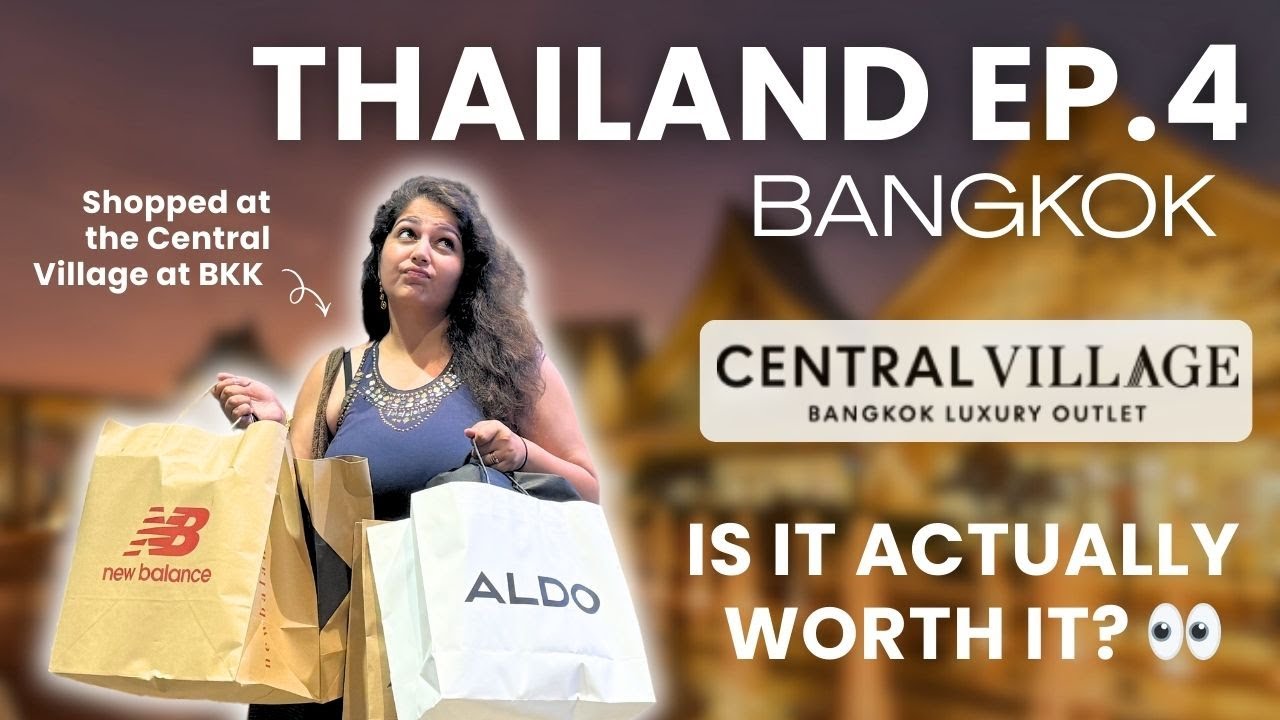Central Village Bangkok - Is It Worth the Hype? ✈️🛍️ | Nehal Nayar