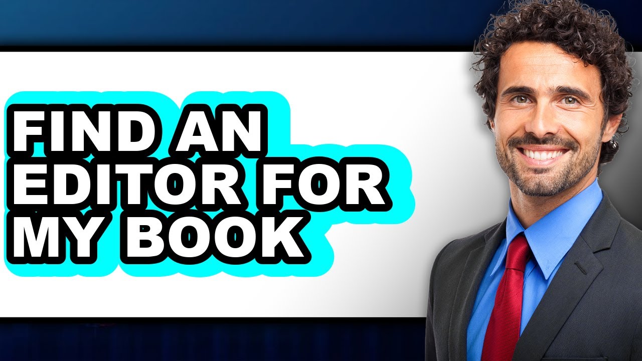 How to Find an Editor for My Book (full Guide)
