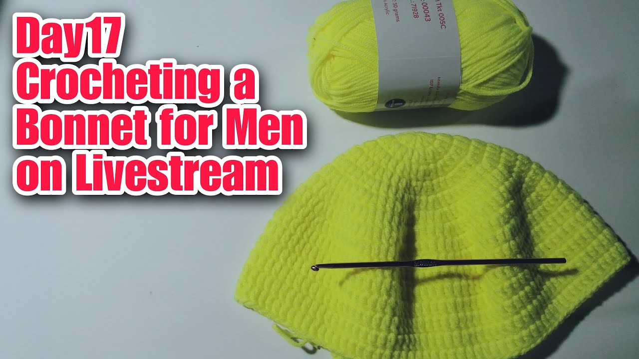You are Welcome Here. Crocheting a Bonnet for Men on Livestream