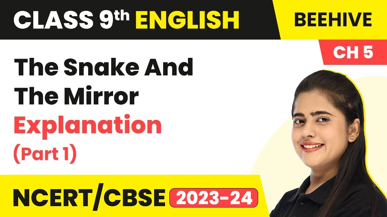 Class 9 English Chapter 5 Explanation | The Snake And The Mirror Class 9 English Beehive (Part 1)