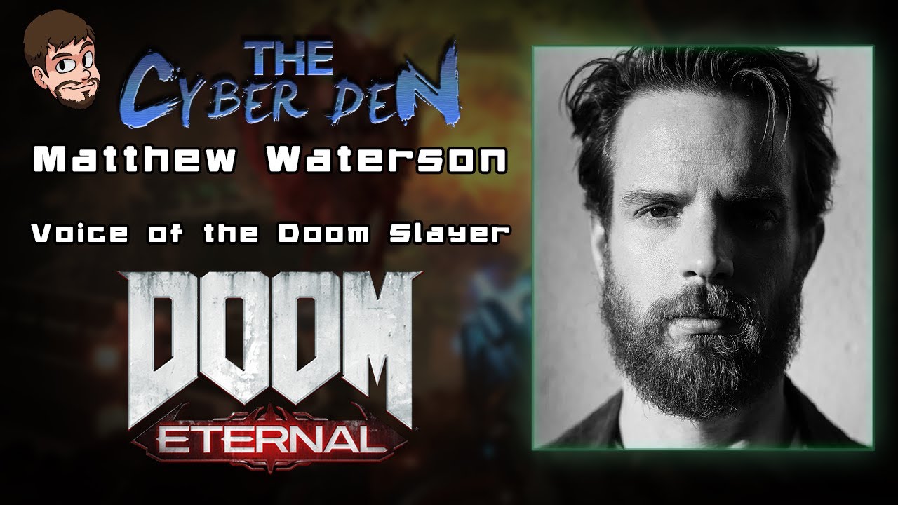 Matthew Waterson Interview (DOOM Slayer) | The Cyber Den