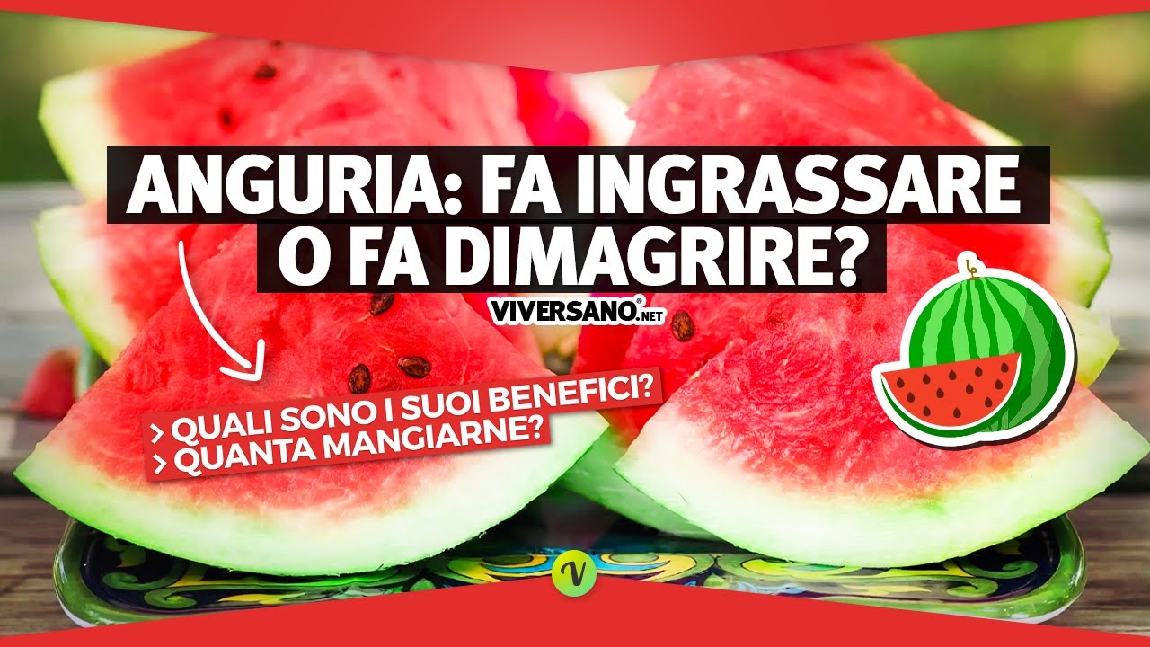 ANGURIA: Benefici - Quanta mangiarne al giorno? Fa ingrassare? || ViverSano.net