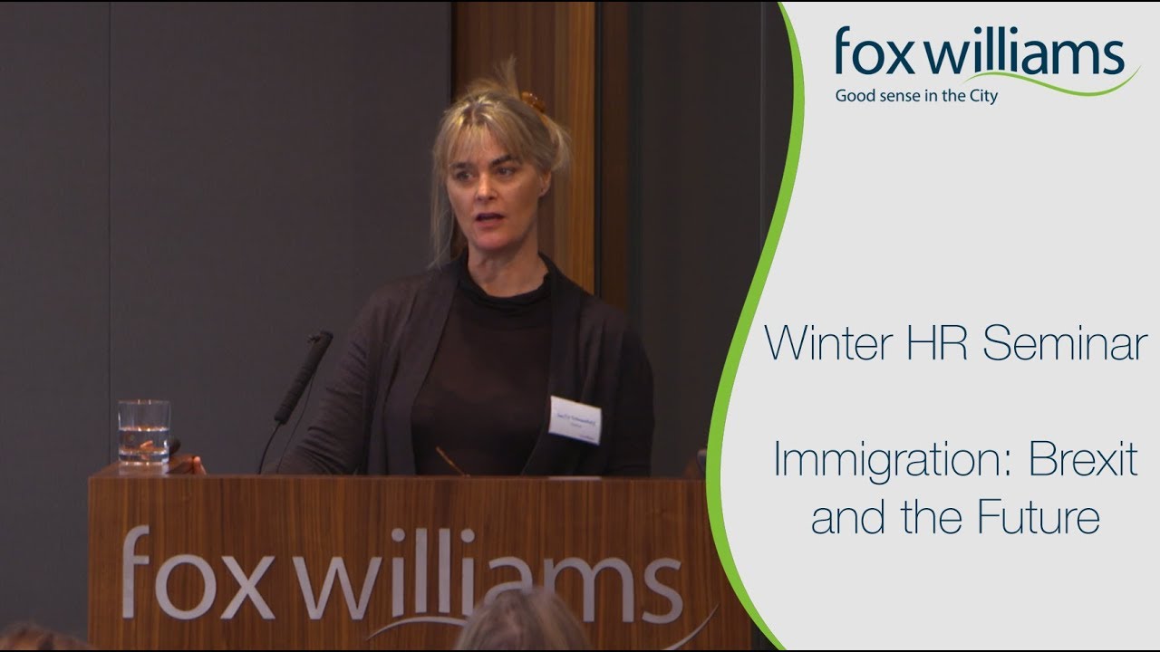 Winter HR Seminar Chapter 2: Immigration - Brexit and the Future  - Fox Williams LLP