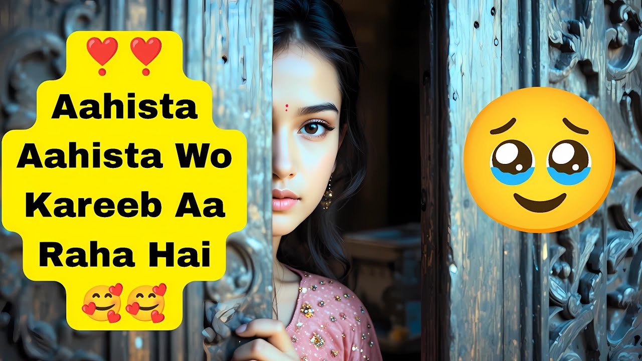 Aahista Aahista Wo Kareeb Aa Raha Hai❣️🥰| New Song 2025 🎶 | New Hindi Love Songs | New Song
