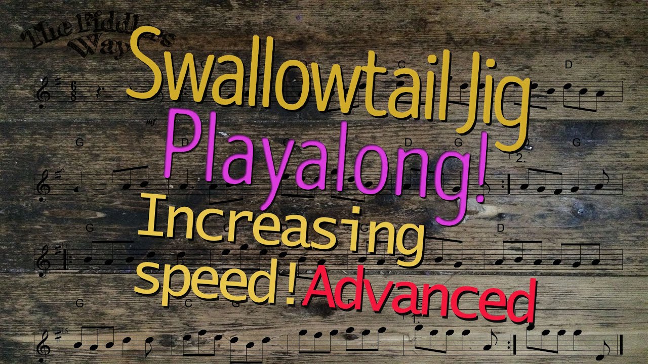 Swallowtail Jig Playalong (Getting Faster) Advanced Level