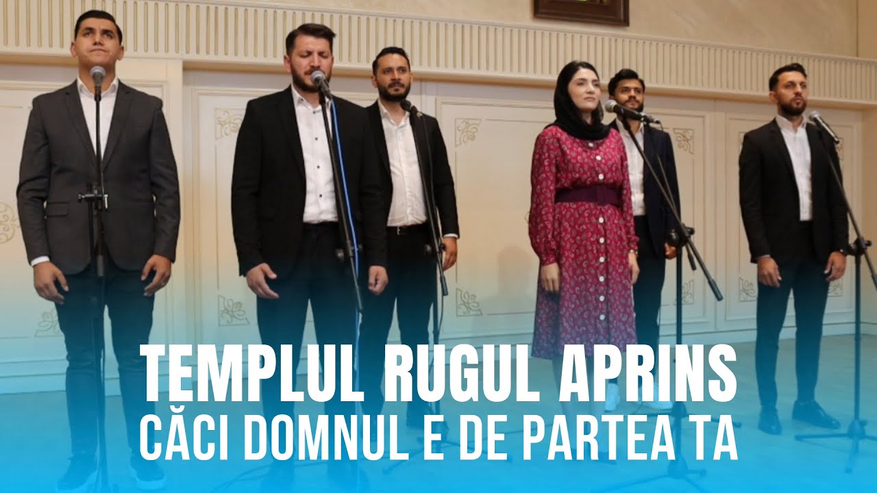 Templul Rugul Aprins - Caci Domnul e de partea ta