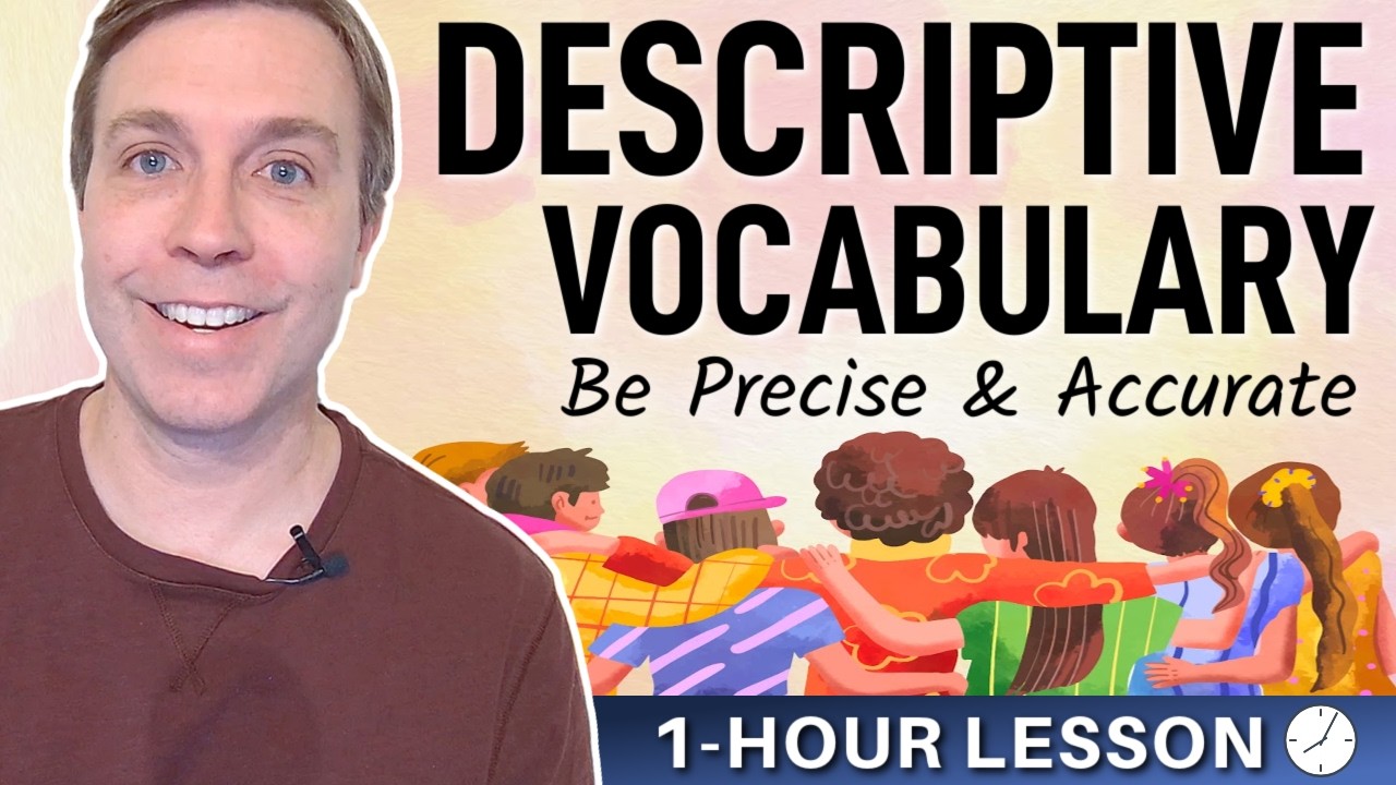 1-HOUR VOCABULARY LESSON - Descriptive Words & Phrases to be More Accurate & Precise