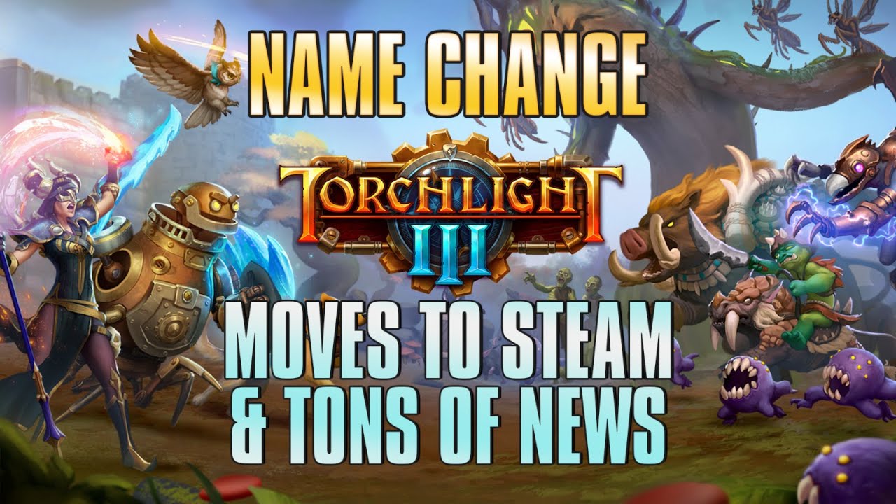 Torchlight Frontiers is now Torchlight 3! Moves to Steam & 2020 PC Launch