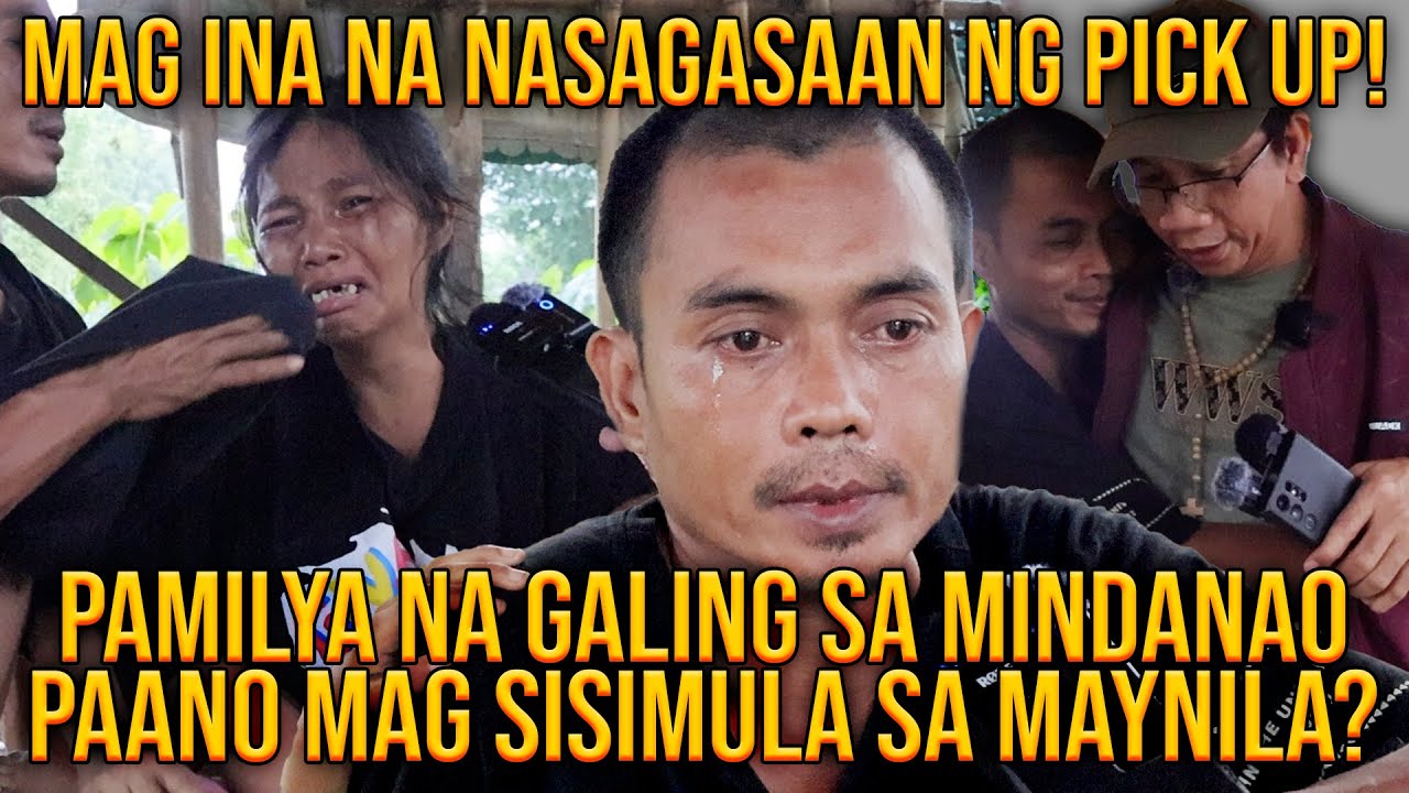 MAG INANG NASAG4SAAN NG PICK UP | PAMILYANG GALING SA MNDANAO PAANO MAGSISIMULA SA MAYNILA?